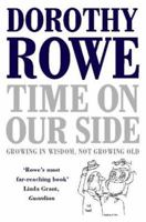 Time on Our Side: Growing in Wisdom, Not Growing Old 0002159708 Book Cover