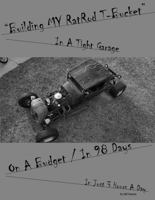 Building My Rat Rod T-Bucket B0F69YNN5L Book Cover