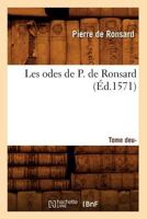 Les Odes de P. de Ronsard. Tome 2 (A0/00d.1571) 2012578365 Book Cover