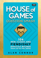 House of Games: Question Smash: 104 New, Classic and Fiendishly Difficult Rounds 1785946722 Book Cover