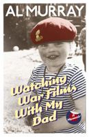 Watching War Films With My Dad 0099580349 Book Cover