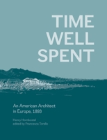 Time Well Spent: An American Architect in Europe, 1893 0887487211 Book Cover