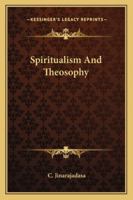 Spiritualism And Theosophy 1425473172 Book Cover