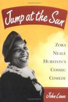 Jump at the Sun: ZORA NEALE HURSTON'S COSMIC COMEDY 0252066375 Book Cover