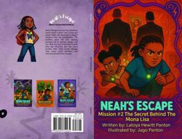 Neah's Escape: Mission # 2 The Secret Behind The Mona Lisa (Neah's Escape Mission # 1 Neah Does It Her Way) B0FF3H3J7Z Book Cover