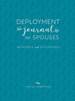 Deployment Journal for Spouses: Memories and Milestones 1934617466 Book Cover