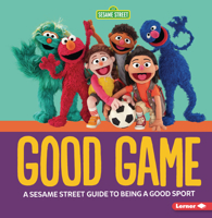 Good Game: A Sesame Street (R) Guide to Being a Good Sport B0CPM45W2P Book Cover