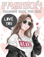 Fashion Coloring Book For Girls: For Teens, and Girls, Fashionistas and anyone who loves Fashion & Beauty. B088BDZ4D7 Book Cover