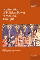 The Legitimation of Political Power in Medieval Thought: Acts of the XIX Annual Colloquium of the Societe Internationale Pour l'Etude de la Philosophie Medievale Alcala, 18-20 September 2013 2503580181 Book Cover