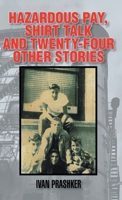 Hazardous Pay, Shirt Talk And Twenty-Four Other Stories B0H8FVCKKR Book Cover
