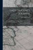 Lady Nugent's Journal: Jamaica One Hundred Years Ago: Reprinted From A Journal Kept By Maria, Lady Nugent, From 1801 To 1815, Issued For Private Circulation In 1839 1015594573 Book Cover