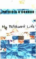My Patchwork Life 0973932708 Book Cover