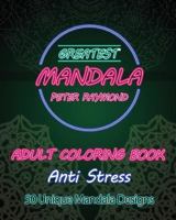 Anti Stress Adult Coloring Book: 50 Unique Mandala Designs 1724854453 Book Cover