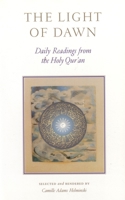 The Light of Dawn: Daily Readings from the Holy Qur'an 1570625972 Book Cover