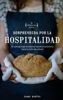 Sorprendida Por La Hospitalidad: Un Peregrinaje Accidental Desde El Activismo Hacia La Vida Abundante 153939915X Book Cover