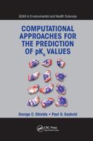 Computational Approaches for the Prediction of pKa Values 1138199915 Book Cover