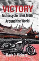 Victory-Motorcycle Tales from Around the World 1543749399 Book Cover
