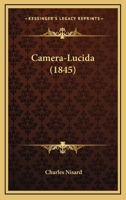 Camera-Lucida (1845) 1166476294 Book Cover