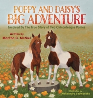 Poppy and Daisy's Big Adventure: Inspired by the True Story of Two Chincoteague Ponies 1779441320 Book Cover