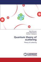 Quantum theory of scattering: Theory of scattering 3659566926 Book Cover