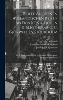 Briefe Auf Seinen Ausländischen Reisen An Den Königlichen Bibliothekar C. C. Gjörwell In Stockholm: Bd. 3, Briefe Aus Savoyen, Der Schweiz, Deutschland, Holland Und England (German Edition) 1020212918 Book Cover