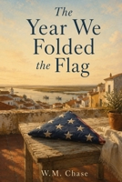 The Year We Folded the Flag B0HBFGW3G1 Book Cover