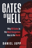 Gates of Hell: Why Bill Gates Is the Most Dangerous Man in the World null Book Cover