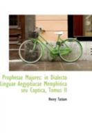 Prophetae Majores: in Dialecto Linguae Aegyptiacae Memphitica seu Coptica, Tomus II 0559457227 Book Cover