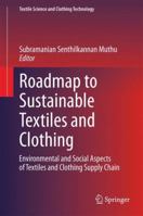 Roadmap to Sustainable Textiles and Clothing: Environmental and Social Aspects of Textiles and Clothing Supply Chain 9812871098 Book Cover