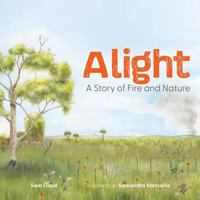 Alight: A Story of Fire and Nature 1486315445 Book Cover