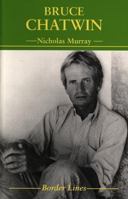 Bruce Chatwin (Border Lines) 1854110802 Book Cover