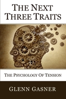 The Next Three Traits: The Psychology of Tension 1959512005 Book Cover