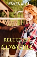 The Reluctant Cowgirl: A Romantic Comedy (Taming the Cowboy's Heart) 1975814266 Book Cover