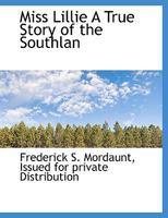 Miss Lillie A True Story of the Southlan 1140350412 Book Cover