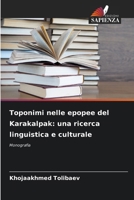 Toponimi nelle epopee del Karakalpak: una ricerca linguistica e culturale (Italian Edition) 6206965473 Book Cover