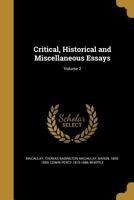 Critical, Historical and Miscellaneous Essays; Volume 2 136165421X Book Cover