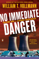 No Immediate Danger: Volume One of Carbon Ideologies 0399563512 Book Cover