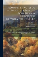 Mémoires Et Notes De M. Auguste Le Prevost Pour Servir À L'histoire Du Département De L'eure: Recueillis Et Publiés Sous Les Auspices Du Conseil ... De L'eure, Volume 2... 1021584843 Book Cover