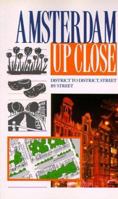 Amsterdam Up Close: District to District, Street by Street 0844294535 Book Cover