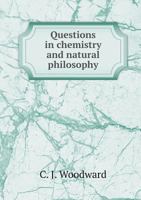 Questions in Chemistry and Natural Philosophy 5518916302 Book Cover