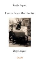 Une enfance Machinoise (French Edition) 2414277769 Book Cover