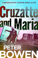 Cruzatte & Maria: A Montana Mystery Featuring Gabriel Du Pre (Montana Mysteries) 0312262531 Book Cover