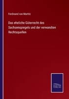 Das eheliche Güterrecht des Sachsenspiegels und der verwandten Rechtsquellen 1160359652 Book Cover