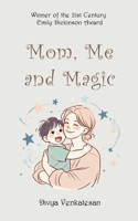 Mom, Me and Magic B0DPR21LS8 Book Cover