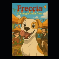 Freccia e la magia della fiera (Le avventure di Freccia) (Italian Edition) B0FBL52H4D Book Cover