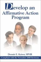 Develop an Affirmative Action Program: Compliant with the November 2000 Revisions 0595177514 Book Cover