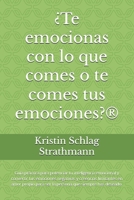 ¿Te emocionas con lo que comes o te comes tus emociones?: Guía práctica para potenciar tu inteligencia emocional y convertir tus emociones negativas y ... que siempre has deseado. (Spanish Edition) B0DTGD8SQ5 Book Cover