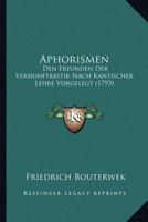 Aphorismen: Den Freunden Der Vernunftkritik Nach Kantischer Lehre Vorgelegt 1165309580 Book Cover