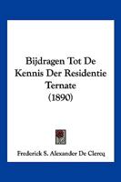 Bijdragen Tot De Kennis Der Residentie Ternate (1890) 1160810575 Book Cover