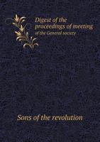 Digest of the Proceedings of Meeting of the General Society 1359610197 Book Cover